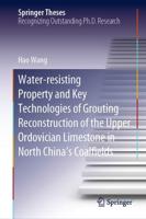 Water-resisting Property and Key Technologies of Grouting Reconstruction of the Upper Ordovician Limestone in North China's Coalfields