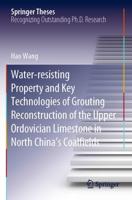 Water-resisting Property and Key Technologies of Grouting Reconstruction of the Upper Ordovician Limestone in North China's Coalfields