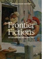 Frontier Fictions : Settler Sagas and Postcolonial Guilt