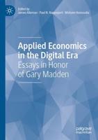 Applied Economics in the Digital Era : Essays in Honor of Gary Madden