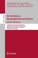 On the Move to Meaningful Internet Systems: OTM 2019 Workshops Theoretical Computer Science and General Issues