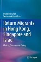 Return Migrants in Hong Kong, Singapore and Israel : Choices, Stresses and Coping
