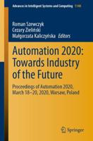 Automation 2020: Towards Industry of the Future : Proceedings of Automation 2020, March 18-20, 2020, Warsaw, Poland