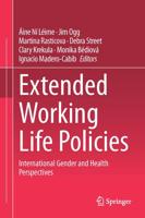 Extended Working Life Policies : International Gender and Health Perspectives