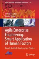 Agile Enterprise Engineering: Smart Application of Human Factors : Models, Methods, Practices, Case Studies