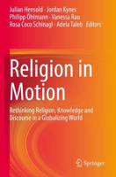 Religion in Motion : Rethinking Religion, Knowledge and Discourse in a Globalizing World