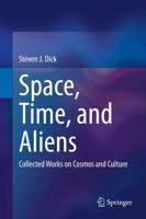 Space, Time, and Aliens : Collected Works on Cosmos and Culture