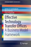 Effective Technology Transfer Offices : A Business Model Framework
