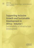 Supporting Inclusive Growth and Sustainable Development in Africa. Volume I Sustainability in Infrastructure Development