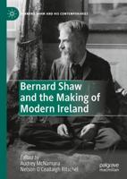 Bernard Shaw and the Making of Modern Ireland