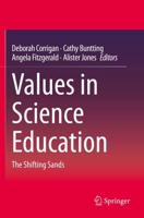 Values in Science Education : The Shifting Sands