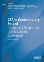 CSR in Contemporary Poland : Institutional Perspectives and Stakeholder Experiences