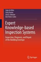 Expert Knowledge-based Inspection Systems : Inspection, Diagnosis, and Repair of the Building Envelope