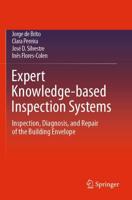 Expert Knowledge-based Inspection Systems : Inspection, Diagnosis, and Repair of the Building Envelope