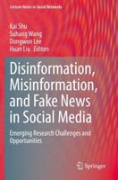 Disinformation, Misinformation, and Fake News in Social Media : Emerging Research Challenges and Opportunities