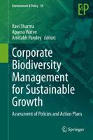 Corporate Biodiversity Management for Sustainable Growth : Assessment of Policies and Action Plans