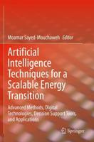 Artificial Intelligence Techniques for a Scalable Energy Transition : Advanced Methods, Digital Technologies, Decision Support Tools, and Applications