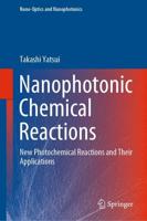 Nanophotonic Chemical Reactions : New Photochemical Reactions and Their Applications