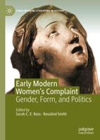 Early Modern Women's Complaint : Gender, Form, and Politics