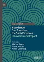 How Gender Can Transform the Social Sciences : Innovation and Impact