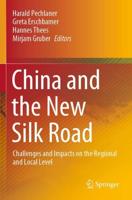 China and the New Silk Road : Challenges and Impacts on the Regional and Local Level