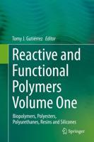Reactive and Functional Polymers Volume One : Biopolymers, Polyesters, Polyurethanes, Resins and Silicones