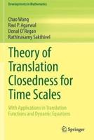 Theory of Translation Closedness for Time Scales : With Applications in Translation Functions and Dynamic Equations