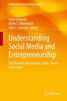 Understanding Social Media and Entrepreneurship : The Business of Hashtags, Likes, Tweets and Stories