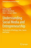 Understanding Social Media and Entrepreneurship : The Business of Hashtags, Likes, Tweets and Stories