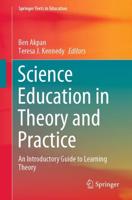 Science Education in Theory and Practice : An Introductory Guide to Learning Theory