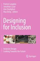 Designing for Inclusion : Inclusive Design: Looking Towards the Future