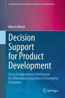 Decision Support for Product Development : Using Computational Intelligence for Information Acquisition in Enterprise Databases