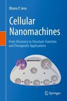 Cellular Nanomachines : From Discovery to Structure-Function and Therapeutic Applications