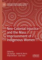 Neo-Colonial Injustice and the Mass Imprisonment of Indigenous Women