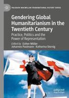Gendering Global Humanitarianism in the Twentieth Century