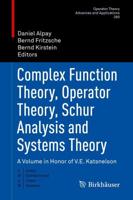 Complex Function Theory, Operator Theory, Schur Analysis and Systems Theory : A Volume in Honor of V.E. Katsnelson