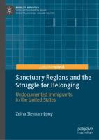 Sanctuary Regions and the Struggle for Belonging : Undocumented Immigrants in the United States