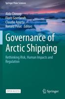 Governance of Arctic Shipping : Rethinking Risk, Human Impacts and Regulation