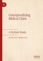 Conceptualizing Biblical Cities : A Stylistic Study