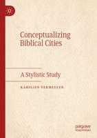 Conceptualizing Biblical Cities : A Stylistic Study