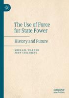 The Use of Force for State Power : History and Future