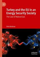 Turkey and the EU in an Energy Security Society : The Case of Natural Gas