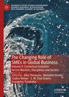 The Changing Role of SMEs in Global Business : Volume II: Contextual Evolution Across Markets, Disciplines and Sectors