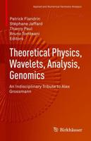 Theoretical Physics, Wavelets, Analysis, Genomics