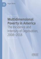 Multidimensional Poverty in America : The Incidence and Intensity of Deprivation, 2008-2018
