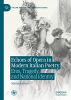 Echoes of Opera in Modern Italian Poetry : Eros, Tragedy, and National Identity