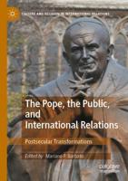 The Pope, the Public, and International Relations : Postsecular Transformations