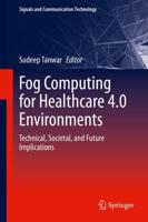 Fog Computing for Healthcare 4.0 Environments : Technical, Societal, and Future Implications