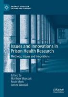 Issues and Innovations in Prison Health Research : Methods, Issues and Innovations