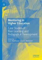 Mentoring in Higher Education : Case Studies of Peer Learning and Pedagogical Development